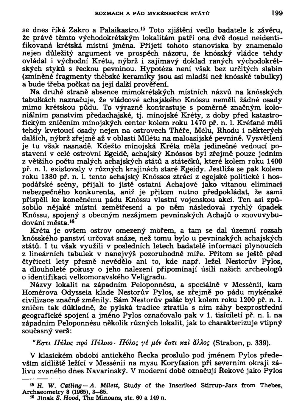 ROZMACH A PÁD MYKENSKÝCH STATO 199 se dnes říká Zakro a Palaikastro.