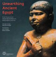 MIROSLAV VERNER HANA BENEŠOVSKÁ Unearthing Ancient Egypt. Fifty Years of Czech Archaeological Exploration in Egypt Faculty of Arts / Togga: Prague 2008 ISBN 978-80-7308-206-2 252 p.