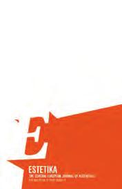 Czech, German CZK 200 AESTHETICS, ART Estetika / The Central European Journal of Aesthetics The new Estetika, established by the Departments of Aesthetics at Charles University, Prague, Eötvös Loránd