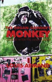 LOUIS ARMAND The Organ-Grinder s Monkey. Culture after the Avant-Garde Faculty of Arts: Prague 2013 ISBN 978-80-7308-466-0 286 p.