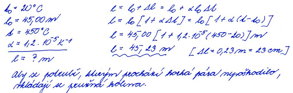 [1,3 cm] 2 Určete teplotní součinitel délkové roztažnosti ocelového drátu o délce 200 m, jestliže se jeho délka při zvětšení teploty o 5 C zvětšila o 12 mm.