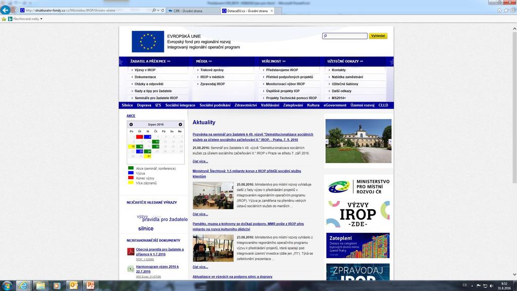 Integrovaný regionální operační program Informace o IROP lze nalézt na webových stránkách: www.dotaceeu.cz, http://www.