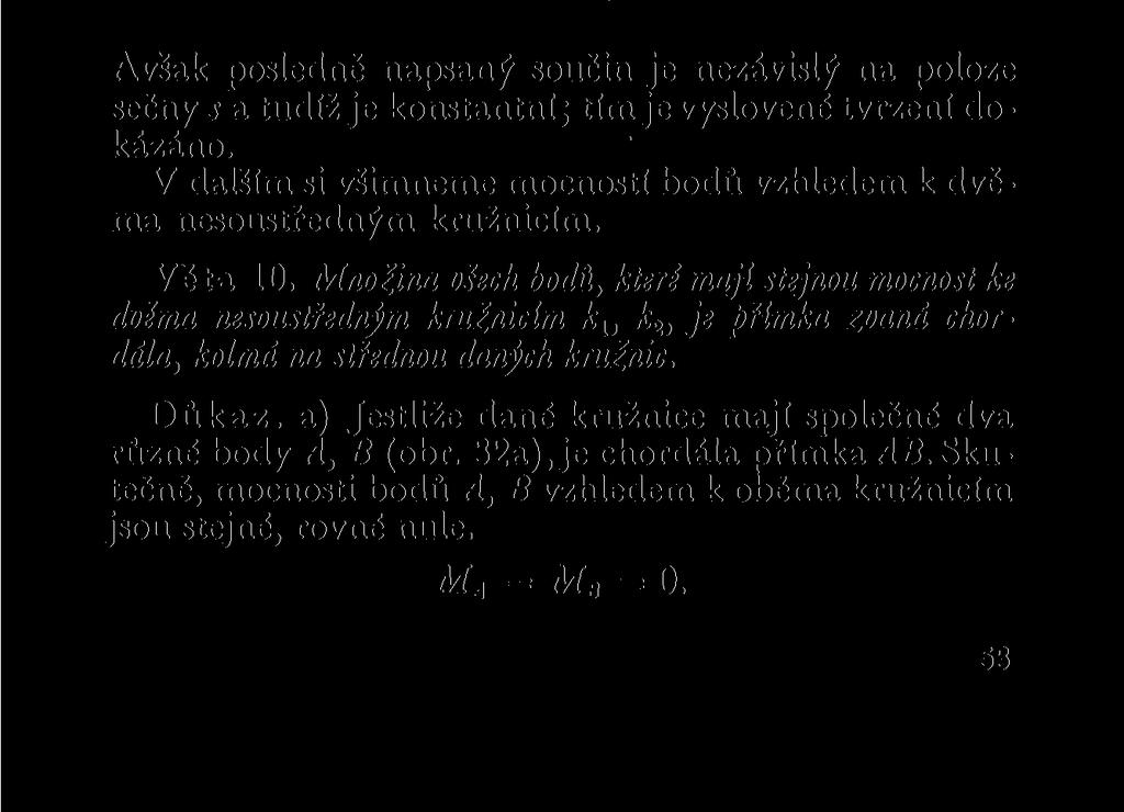 Shrneme: -$ABC = <$ADC = <f.pea. Potom však čtyřúhelník CDFE je tětivový. Mocnost M bodu P vzhledem ke kružnici opsané tomuto čtyřúhelníku je M = PE.PF = PD.PC = PB.PA.