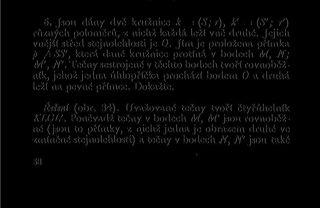 Je vidět, že obě mocnosti jsou stejné, až na znaménko, a proto můžeme psát OK. OL' = OK. OL", tj. OL' = OL".
