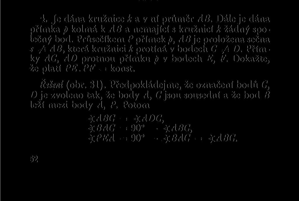 neboť dva jeho protější úhly jsou pravé. Lze mu proto opsat kružnici. Mocnost bodu A vzhledem k této kružnici je MA = AK.AL = AF.AB = AD 2 = konst.