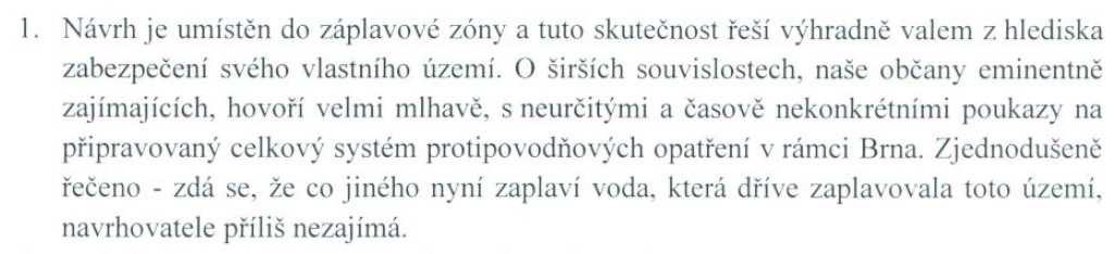 Připomínka je akceptována a zohledněna v návrhu opatření. 4. Vyjádření městské části Brno-Maloměřice a Obřany, ze dne 22.10.2015 č.j. STU/15/04479 Komentář zpracovatele dokumentace: Jedná se o požadavek, který byl ze strany KÚ JmK akceptován (velká EIA).