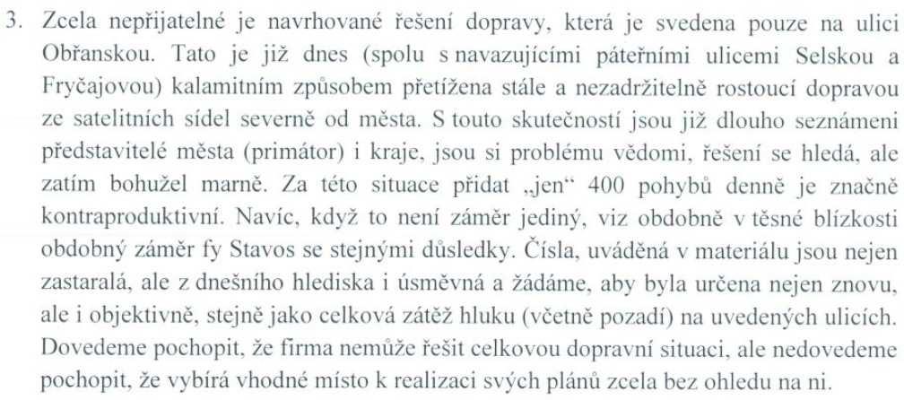 Tvrzení, že se investor nezajímal o to co jiného voda zaplaví tedy není správné. Komentář zpracovatele dokumentace: Aktuální kapacita navrhovaného obytného souboru činí 484 obyvatel.