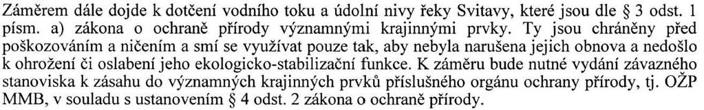 dokumentace akceptuje a zohledňuje v rámci opatření (kap. D.IV.).