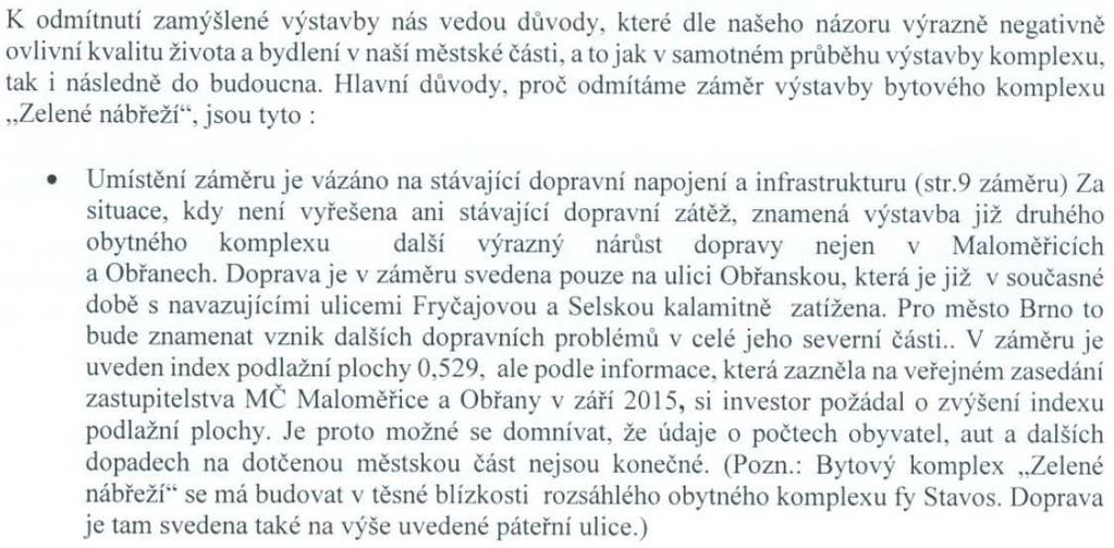 Výstavba bytového komplexu Zelené nábřeží Brno-Maloměřice Vypořádání připomínek k oznámení záměru 13. Vyjádření veřejnosti (+ 40 podpisů), bez č.j., nedatováno Komentář zpracovatele dokumentace: Nárůst dopravní zátěže na ul.