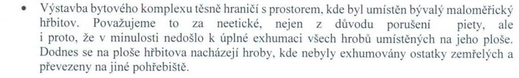 Oproti záměru popsanému v oznámení došlo ke snížení počtu bytových domů a navýšení počtu rodinných domů, snížil se taky počet obyvatel pro které je komplex určen.