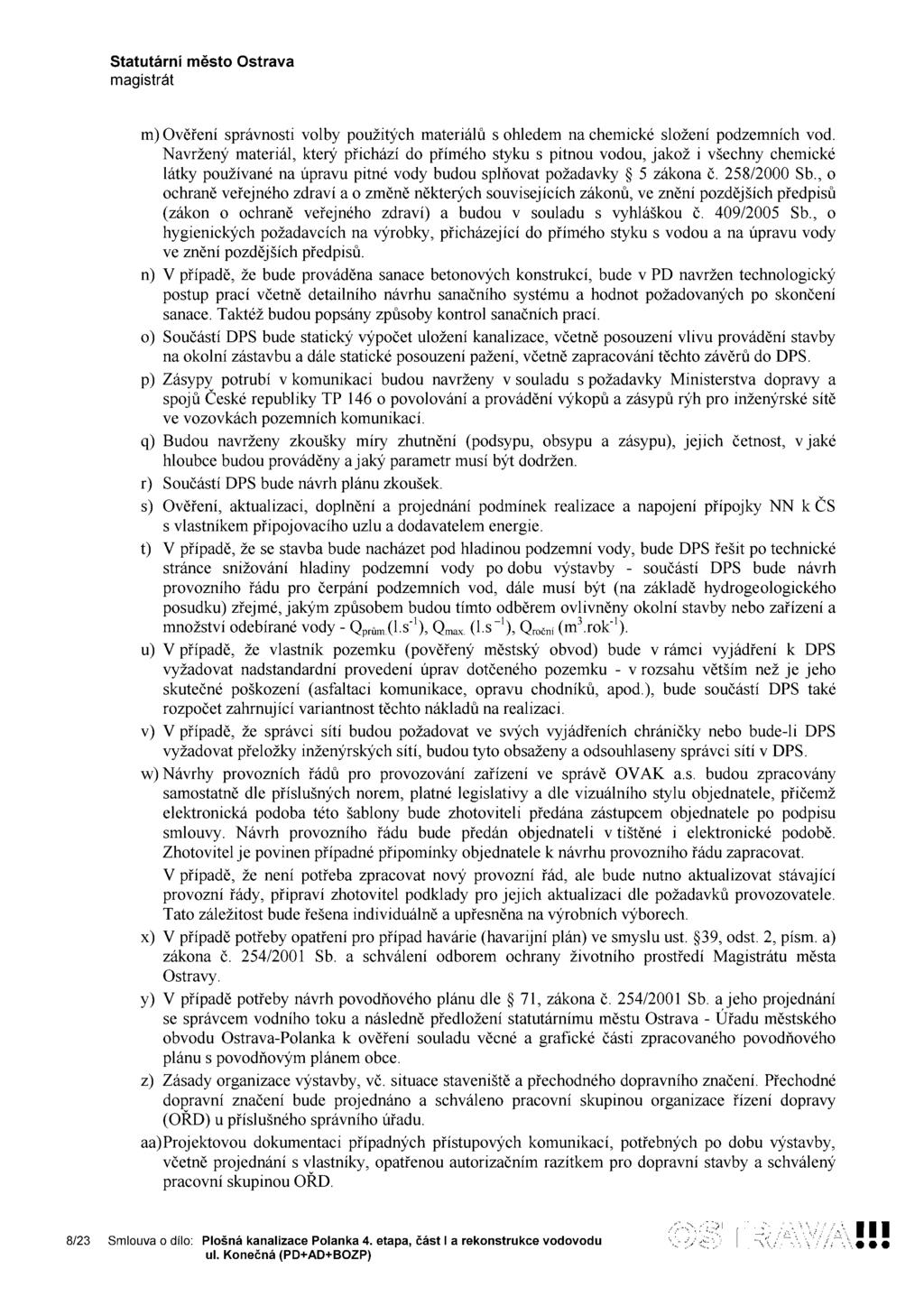 m) Ověření správnosti volby použitých materiálů s ohledem na chemické složení podzemních vod.