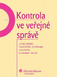 PUBLIKACE Kontrola ve veřejné správě Juraj Nemec, František Ochrana, Jan Pavel, Vladimír Šagát 228 kč