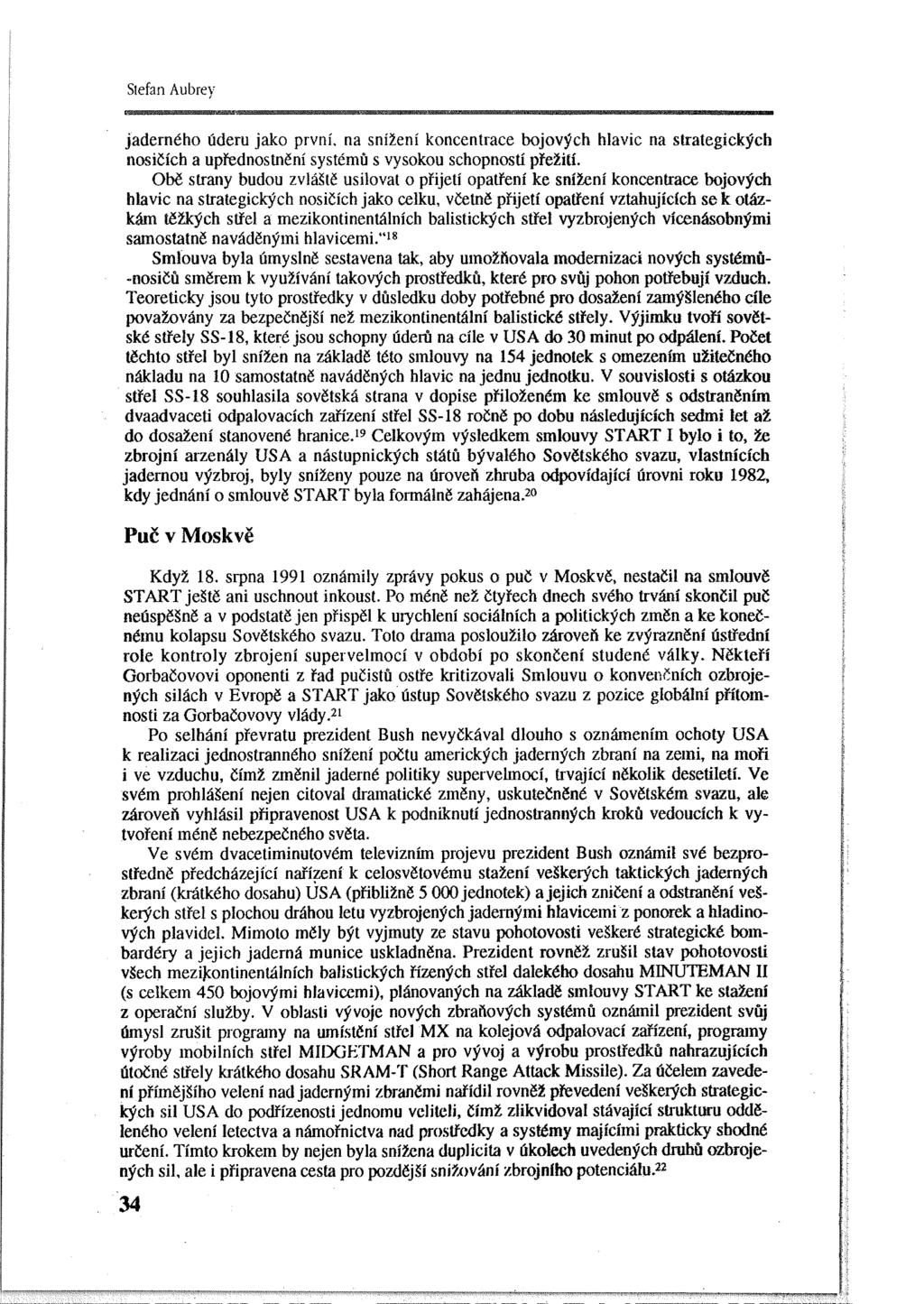 Stefan Aubrey jaderného úderu jako první. na snížení koncentrace bojových hlavic na strategických nosičích a upřednostnění systémů s vysokou schopností přežití.