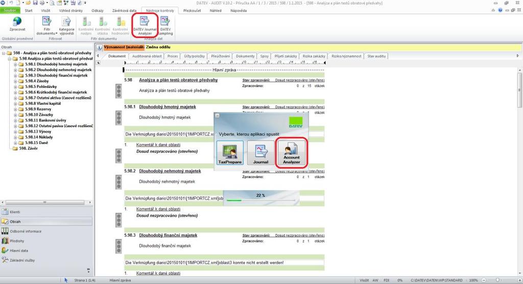 Spuštění aplikace DATEV Account Analyzer: Modul DATEV Account Analyzer se spouští z jakéhokoliv otevřeného dokumentu zpracovávaného klienta pomocí menu Nástroje