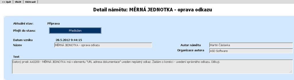 Kliknutím na odkaz se zobrazí detail námětu. Datum vytvoření Datum vytvoření námětu QC Určuje, zda námět založil uživatel s QC nebo QCS certifikátem.