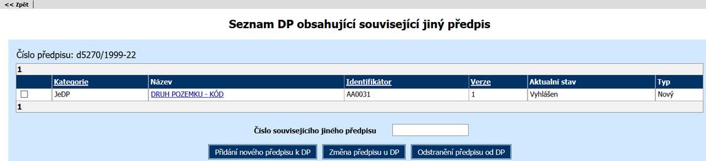 14.2.2 Seznam DP obsahující související jiný předpis Formulář se zobrazí po kliknutí na tlačítko Seznam DP obsahující předpis v detailu předpisu.