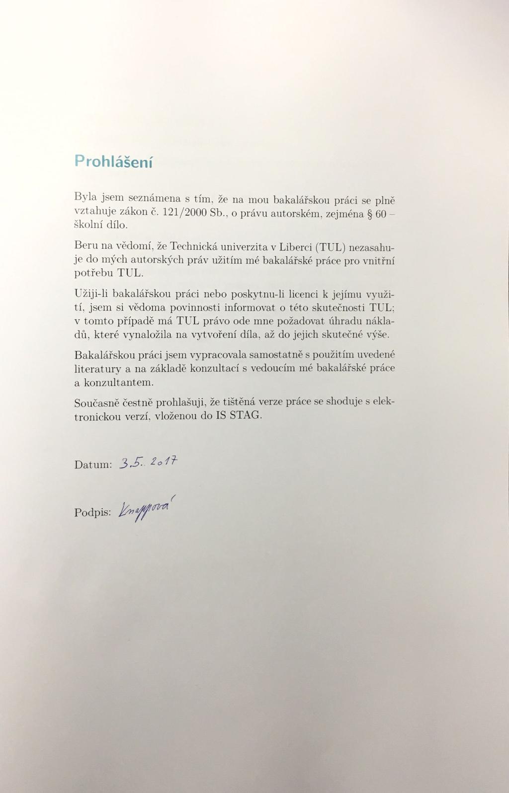Proh é eni Byla Jsem seznamena s tim, ie ma mou bakaléfskou préci se plné vztahuje zékon 45. 121/2000 3b., 0 prévu autorském, zejména 60 ékolni dilo.