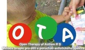 2. Terapeutická metoda O.T.A. Terapeutická metoda O.T.A. RS neboli Open Therapy of Autism Romany Straussové vychází z dlouholetých výzkumů a studií práce s dětmi s poruchou autistického spektra. O.T.A. je terapeutická metoda vyvinutá Mgr.