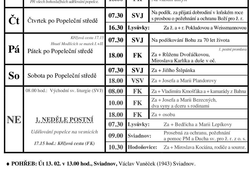 »středem a naplněním celého Písma jako i celé liturgie je Kristus«. Proto liturgie odlišuje evangelium zvláštní poctou od ostatních čtení a prokazuje mu úctu.