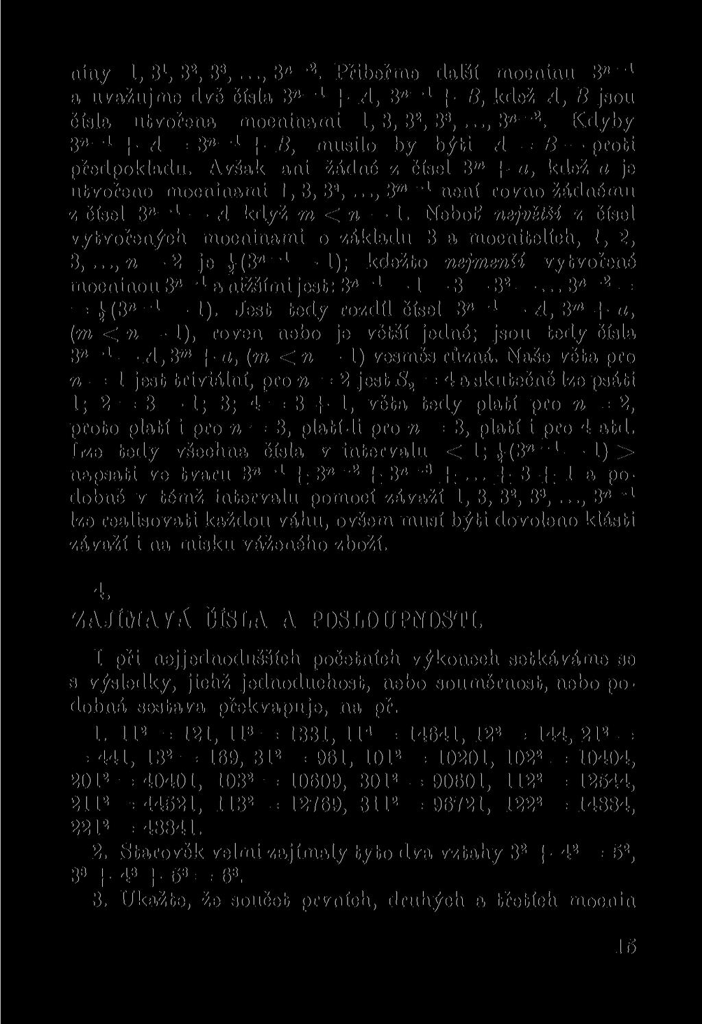 niny 1, 3 1, 3 2, 3 3,..., 3" 2. Přibeřme další mocninu 3"- 1 a uvažujme dvě čísla 3 71-1 + A, 3"- 1 + B, kdež A, B jsou čísla utvořena mocninami 1, 3, 3 2, 3 3,..., 3"~ 2.