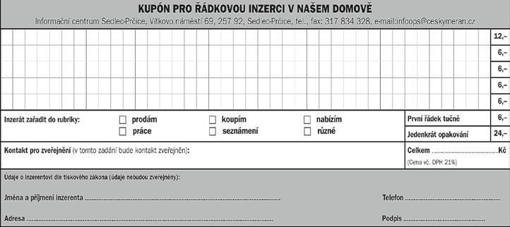 placená inzerce Řádková inzerce Vyplněný kupón spolu s dokladem o zaplacení složenkou typu A zašlete na adresu MěÚ Sedlec-Prčice.