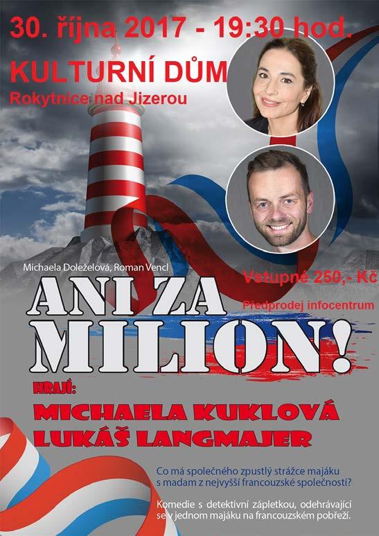Kulturní servis Rokytnice nad Jizerou 14. 10., 19:00 Rocková noc na Háskově účinkují kapely Rappl, Spheres a Ondřej Smeykal 30. 10., 19:30 Ani za milion!