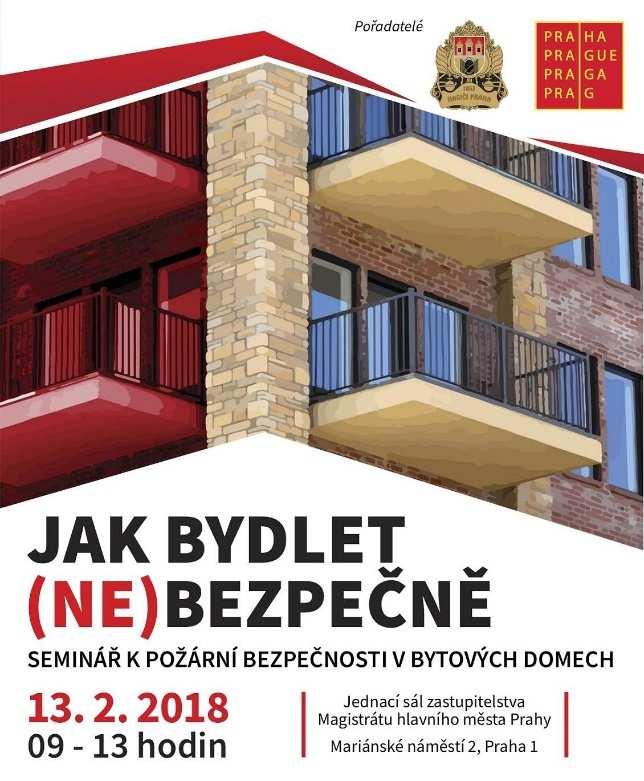 Seminář: Jak bydlet (ne)bezpečně Seminář Jak bydlet (ne)bezpečně se koná 13. 2. 2018 na Mariánském náměstí 2 v Praze 1. Pořadatelem je Hasičský záchranný sbor hl. m.