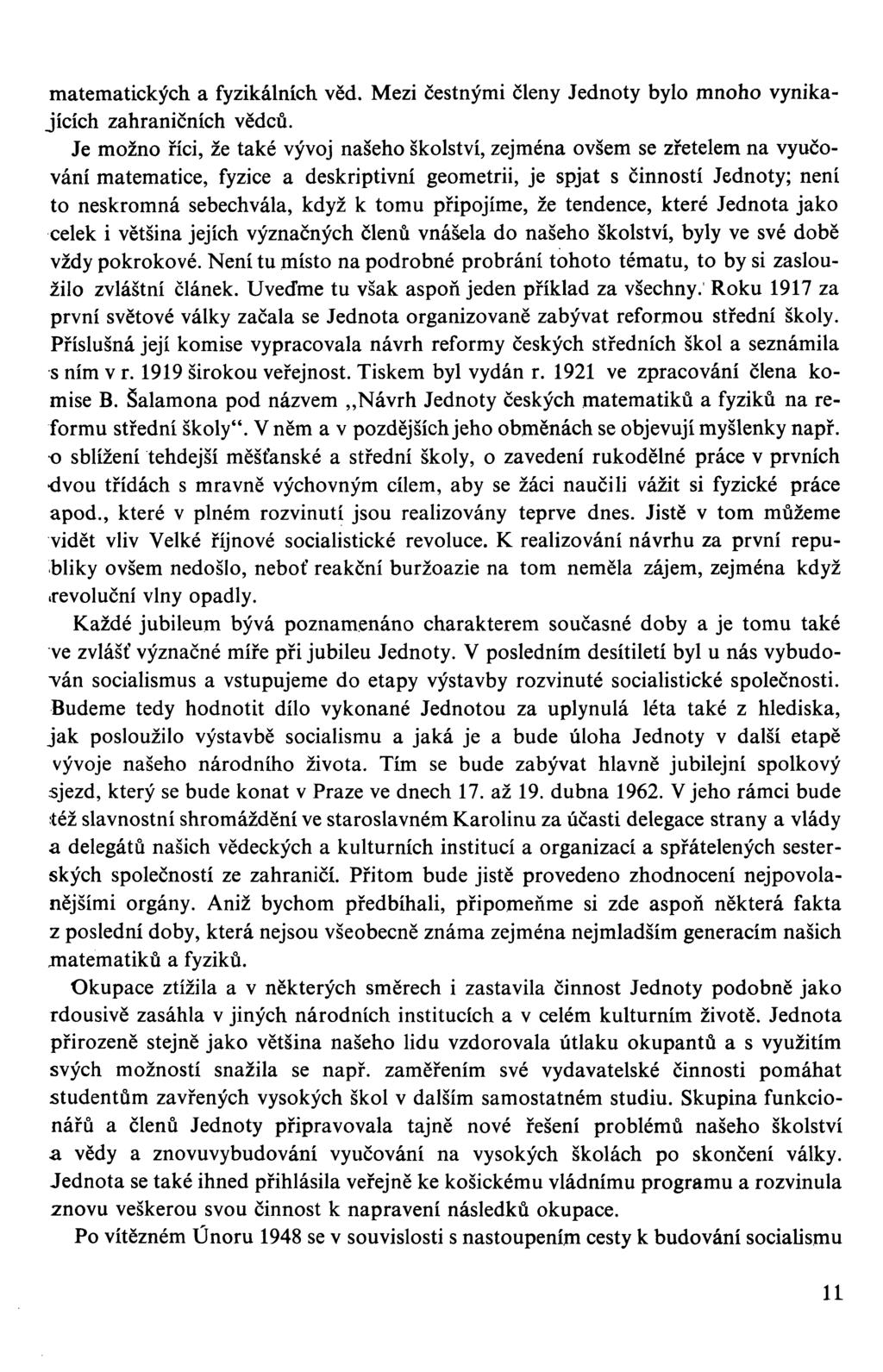 matematických a fyzikálních věd. Mezi čestnými členy Jednoty bylo mnoho vynikajících zahraničních vědců.