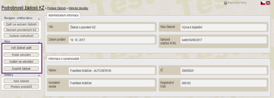 Modul Klinické zkoušky v RZPRO/Správa podaných žádostí 16 Správa podané žádosti Vzít žádost zpět Ústav na základě zpětvzetí žádosti zastaví správní řízení a podanou žádostí se již nezabývá Podat