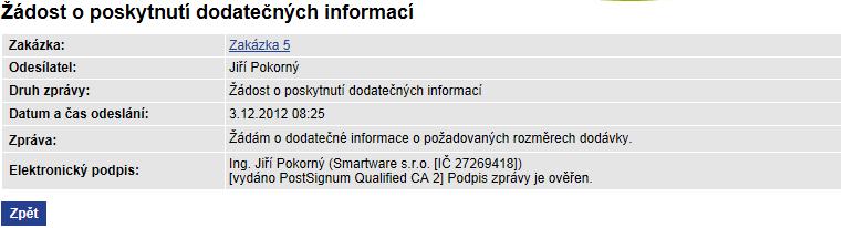 podobě, objeví se tlačítko pro zaslání žádosti o zadávací dokumentace, na jejíž základě Vám zadavatel dokumentaci zašle. Klikněte na "Poslat žádost o zadávací dokumentaci".