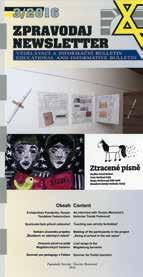 Proběhly dvě kontroly České národní expozice ve Státním muzeu Auschwitz- -Birkenau v Osvětimi. Proběhla kontrola České národní expozice v Památníku Ravensbrück.