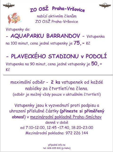 Plavenky do Podolí a na Barrandov Tak jako každý rok jsme pro vás zajistili plavenky do Aquaparku Barrandov a do plaveckého bazénu v Podolí. Plavenky do Aquaparku si můžete vyzvedávat od 2.