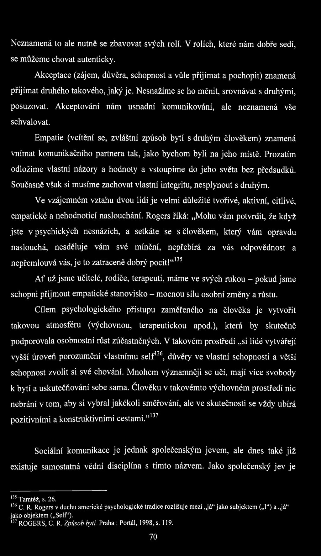Akceptování nám usnadní komunikování, ale neznamená vše schvalovat.