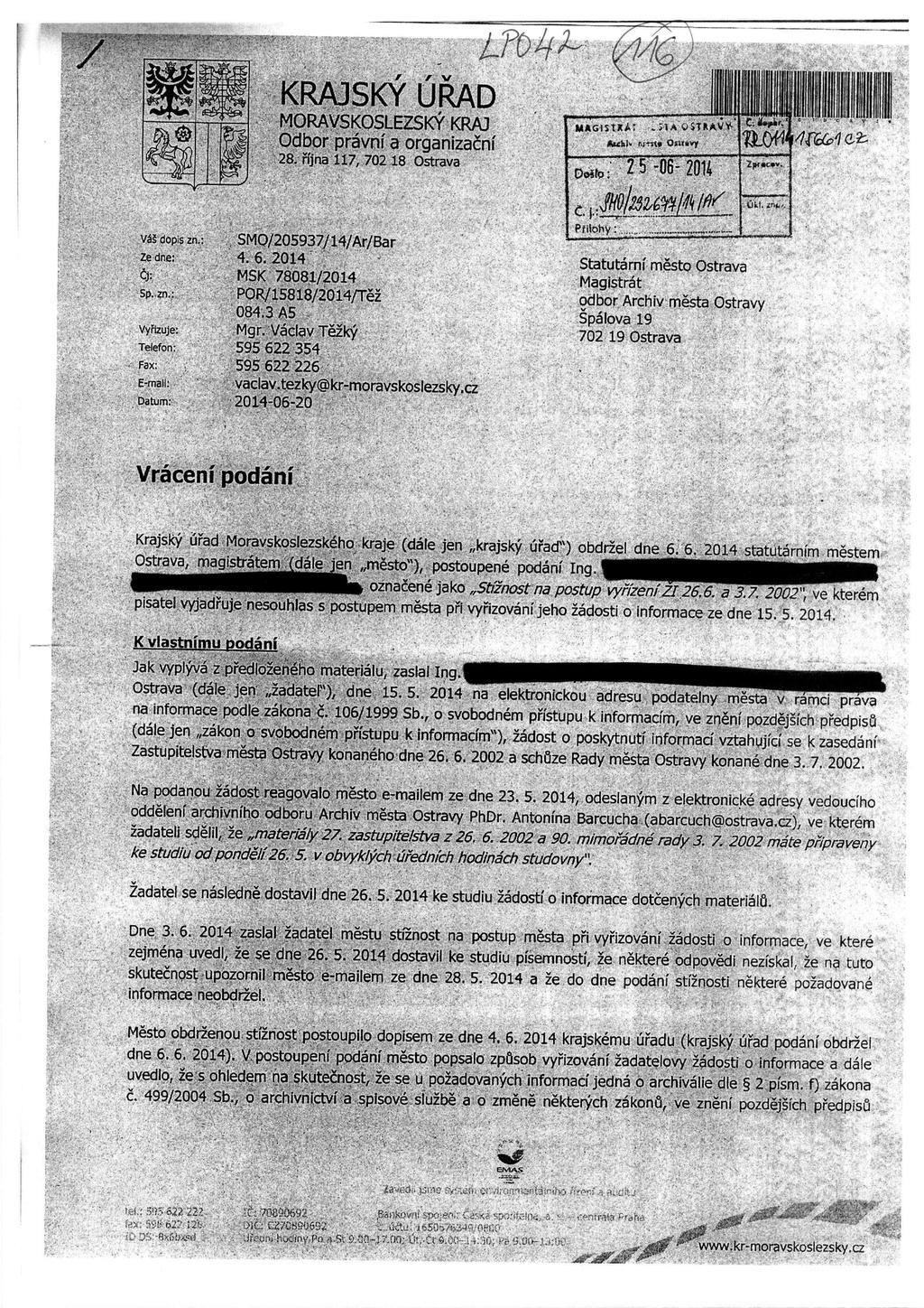 KRAJSKY URAD MORAVSKOSLEZSKY KRA) Odbor pravni a organiza+xni MAG[S CAA: _;IA i;5tkavv AIcbi. r.;-,; i {) srrr y 28. njna 117, 702 18 Ostrava 1) k- re: 2 5-06- 2014 c. 1. k0^23z6 1^141>3 va9 dopes an.