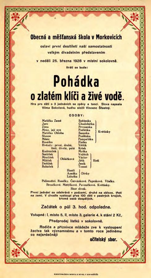 25. března sehrála obecná a měšťanská škola v Sokolovně výpravnou hru V. Sokolové: Pohádka o zlatém klíči a živé vodě. Kurz knihovnický 22.