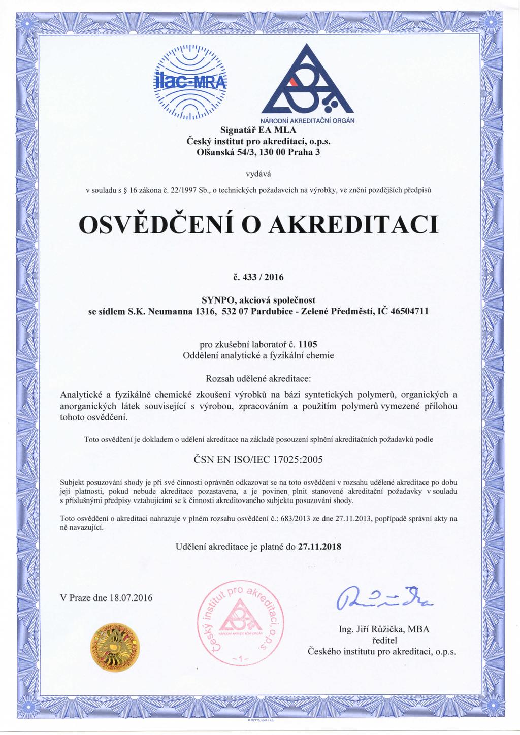 NARODNl AKREDITACNi ORGAN Signatar EA MLA Cesky institut pro akreditaci, o.p.s. Olsanska 54/3,130 00 Praha 3 vydava v souladu s 16 zakona c. 22/1997 Sb.