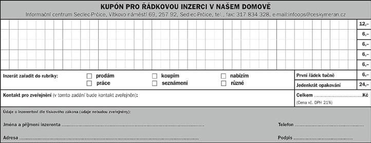 Prodám pěkný byt 3+1 s garáží v Sedlci. Nová koupelna, kuchyně, plastová okna. Kontakt RK: 723 504 504. Dne 19. června si připomeneme 5. výročí úmrtí paní Marie Lechnerové.