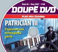BONUS ZONE OBSAH DVD DOUPĚ DVD 2/07 DVD 2/07 PATRICIAN III PLNÁ VERZE KOMPLETNÍ OBSAH DOUPĚ DVD 02/07 PLNÉ HRY Patrician III P íše se počátek 14.