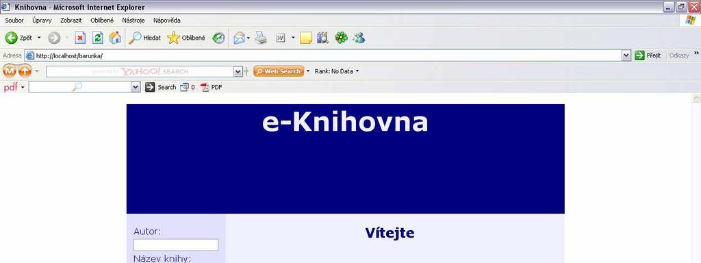 PŘÍLOHY Manuál Na stránce e-knihovny je v levém sloupci zobrazen jednoduchý formulář, který obsahuje čtyři textová políčka a jedno tlačítko.