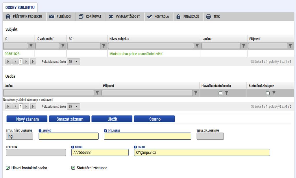 Osoby subjektu Nutno vložit hlavní kontaktní osobu a minimálně jednoho statutárního