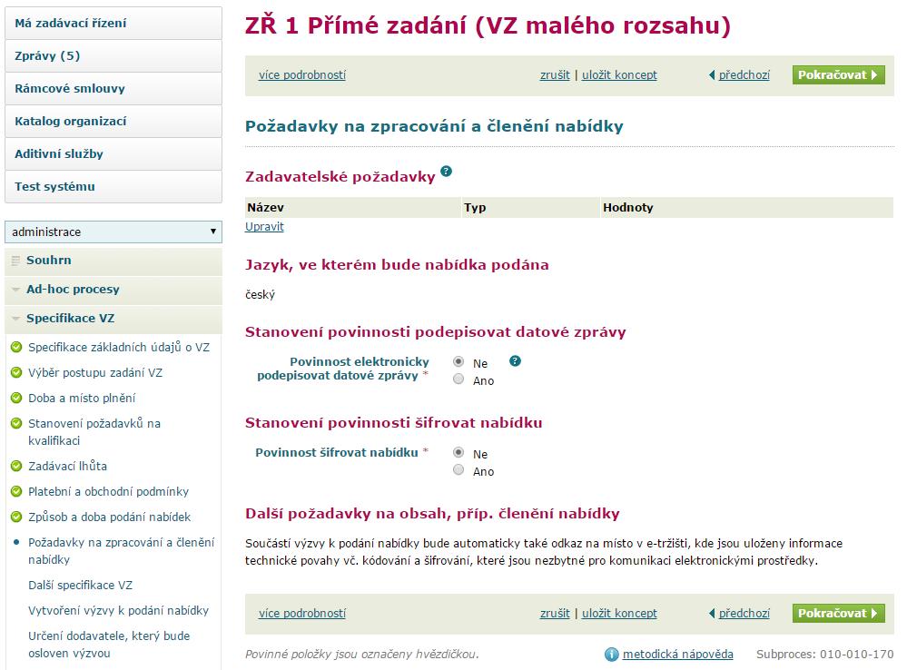 Obdobný způsobem jako u zadávací lhůty zadáme datum a čas, do kdy může oslovený dodavatel podat svoji nabídku (nebo ji vzít zpět). Nabídku dodavatel podá elektronicky prostřednictvím e-tržiště.