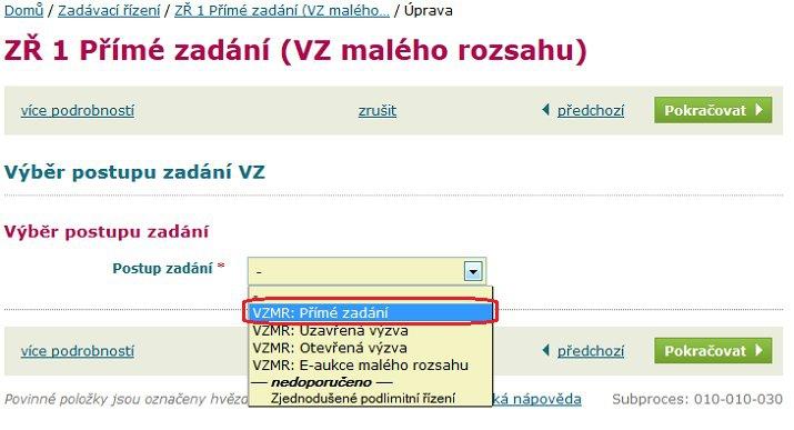 Po rozhodnutí o dělení VZ na části klikneme na tlačítko Pokračovat. Výběr postupu zadání VZ Pro naše účely zvolíme variantu VZMR: Přímé zadání.