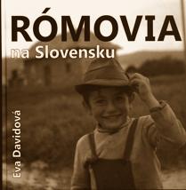 Recenze / Eva Davidová Rómovia na Slovensku Recenze Lenka Grosmannová 101 Eva Davidová Rómovia na Slovensku Prešov: Združnie Jakhatene Spolu, 2012, 120 stran Titulní stránka publikace Rómovia na