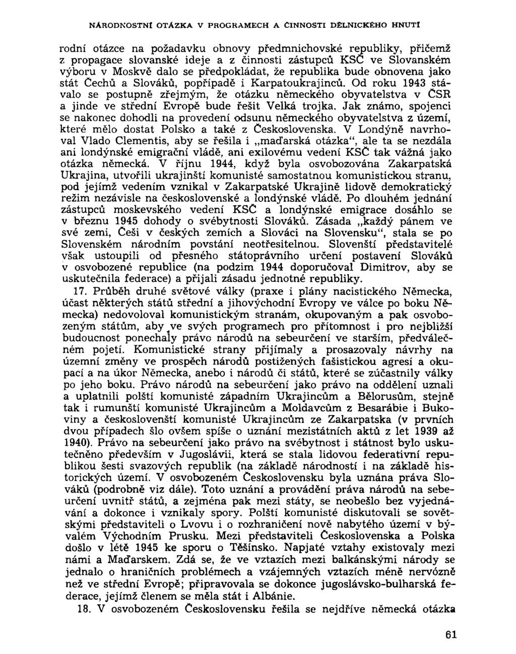 N Á R O D N O S T N Í O T Á Z K A V P R O G R A M E C H A Č I N N O S T I D Ě L N I C K É H O H N U T I rodní otázce na požadavku obnovy předmnichovské republiky, přičemž z propagace slovanské ideje