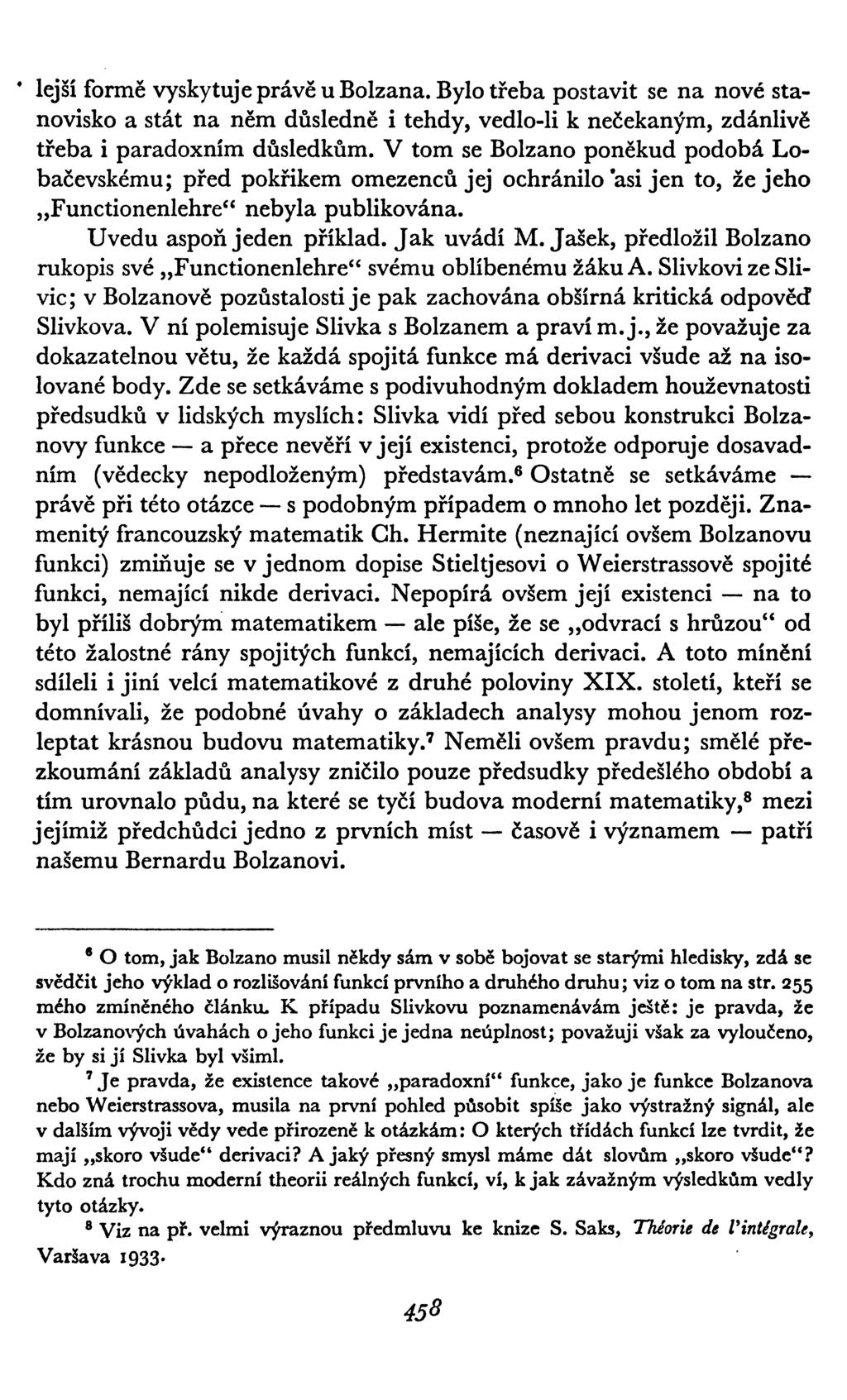 lejší formé vyskytuje právě u Bolzana. Bylo třeba postavit se na nové stanovisko a stát na něm důsledně i tehdy, vedlo-li k nečekaným, zdánlivě třeba i paradoxním důsledkům.
