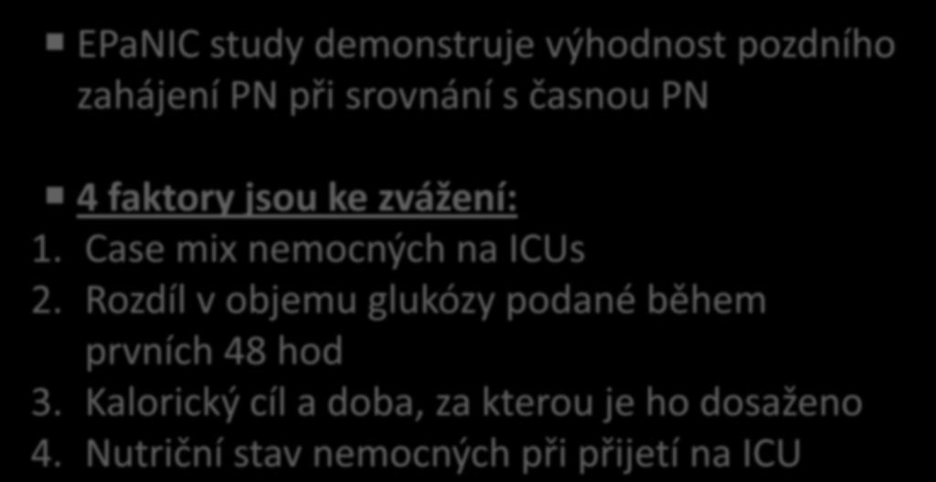 EPANIC study EPaNIC study demonstruje výhodnost pozdního zahájení PN při srovnání s časnou PN 4 faktory jsou ke zvážení: 1.