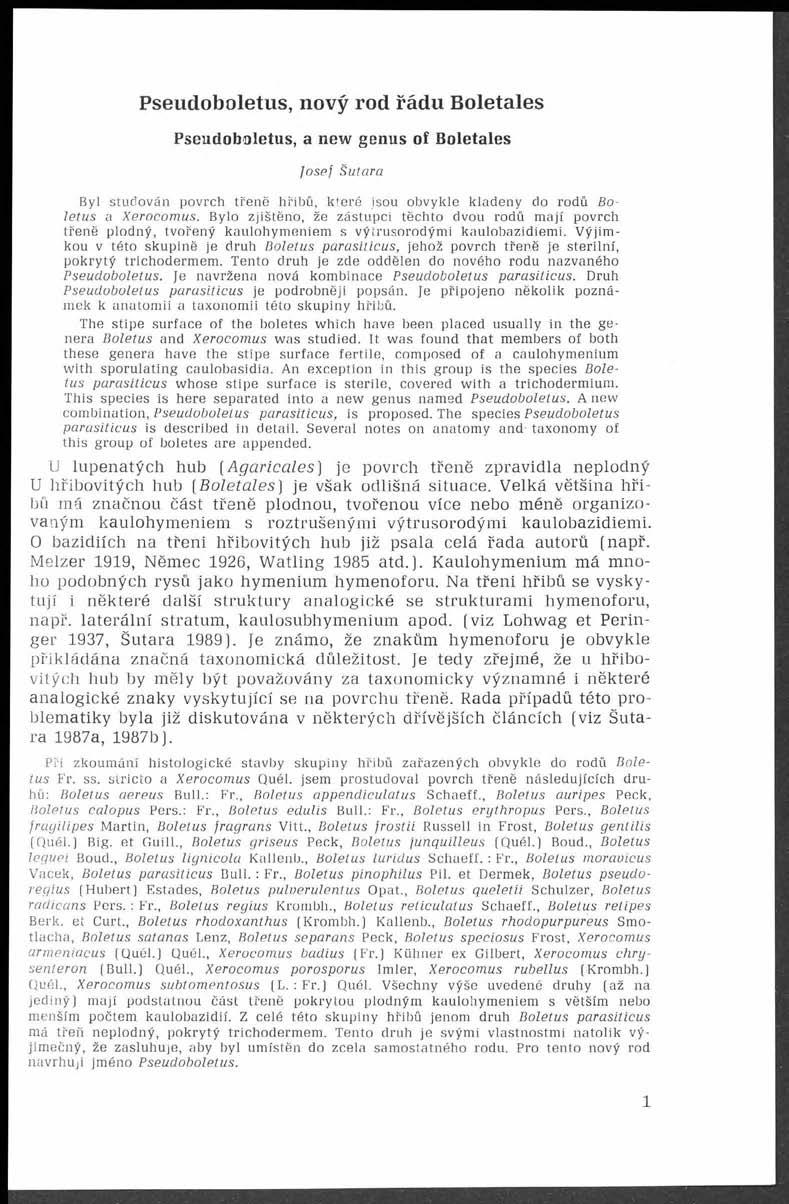 Pseudoboletus, nový rod řádu Boletales Pseudoboletus, a new genus of Boletales J o s e f Sutara Byl studován povrch třeně hřibů, které isou obvykle kladeny do rodů B o letu s a X erocom u s.