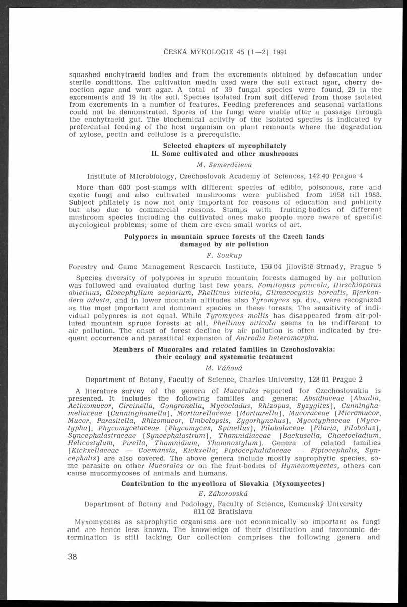 _ Č eská m y k o lo g ie 45 ( i 2 ) 1991 squashed enchytraeid bodies and from the excrements obtained by defaecation under sterile conditions.