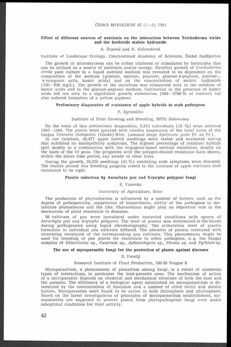 ČESKA MYKOLOGIE 45 (1 2) 1991 Effect of different sources of nutrients on the interaction between Trichoderma viride and the herbicide maleic hydrazide A. Ř ep ová and N.