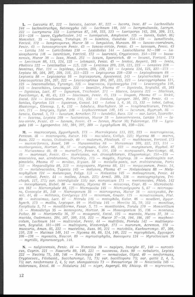 ... L. L a cca ria 87, 222 la c c a ía, L accar. 87, 222 la c e r a, In oc. 87 L a ch n ellu la 144 la ch n o b ra ch y a, S eto scy p h a 145 Lachn um 140, 144 lacry m abu n d a, Lacrym.